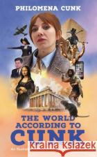 The World According to Cunk: An Illustrated History of All World Events Ever, Space Permitting Philomena Cunk 9781399819398 John Murray Pressasdasd