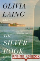 The Silver Book Olivia Laing 9781405982290 Penguin Books Ltd