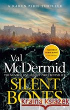 Silent Bones: The powerful new Karen Pirie thriller from the no.1 bestselling author Val McDermid 9781408734056 Little, Brown Book Group