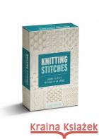 Knitting Stitches: Learn to Knit Texture in 52 Cards Claire Crompton 9781446314302 David & Charles