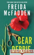 Dear Debbie: A Triumphant Psychological Thriller from the Author of The Housemaid Books Freida McFadden 9781464266485 Sourcebooks, Incasdasd