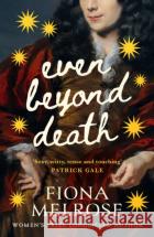 Even Beyond Death Fiona Melrose 9781472158772 Little, Brownasdasd