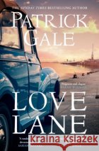 Love Lane: A searing portrayal of escape and the power of love, home and a family Patrick Gale 9781472257468 Headline Publishing Groupasdasd