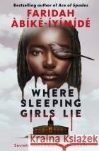 Where Sleeping Girls Lie Faridah Abike-Iyimide 9781474967549 Usborne Publishing Ltdasdasd