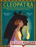 Cleopatra: The Woman Behind the Stories Alexandra Stewart 9781526619037 Bloomsbury Publishing PLC