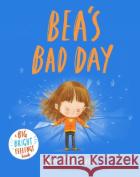 Bea's Bad Day: A Big Bright Feelings Book Tom Percival 9781526651358 Bloomsbury Publishing PLC