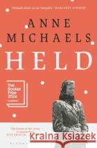 Held: Shortlisted for the Booker Prize 2024 Anne Michaels 9781526659125 Bloomsbury Publishing PLC