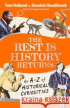 The Rest is History Returns: An A–Z of Historical Curiosities Goalhanger Podcasts 9781526668646 Bloomsbury Publishing PLCasdasd