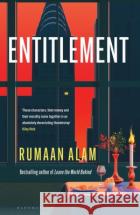 Entitlement: The exhilarating new novel from the author of Leave the World Behind Rumaan Alam 9781526674180 Bloomsbury Publishing PLCasdasd