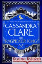 The Ragpicker King Cassandra Clare 9781529001433 Pan Macmillan