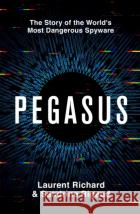 Pegasus: The Story of the World's Most Dangerous Spyware Rigaud, Sandrine 9781529094831 Pan Macmillanasdasd