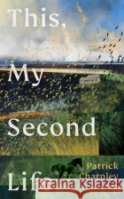 This, My Second Life Patrick Charnley 9781529155259 Cornerstone