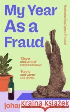 My Year As A Fraud Swanberg, Johanna 9781529155754 Cornerstone
