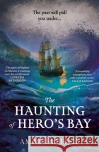 The Haunting of Hero's Bay: The chilling new mystery, for fans of Daphne Du Maurier Amanda Block 9781529362787 Hodder & Stoughton