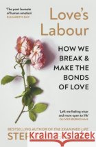Love’s Labour Stephen Grosz 9781529932416 Vintage Publishing