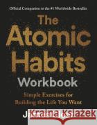 The Atomic Habits Workbook: Official Companion to the #1 Worldwide Bestseller James Clear 9781529981230 Cornerstoneasdasd