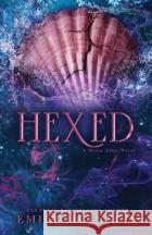 Hexed: A Dark Contemporary Romance and Fractured Fairy Tale Emily McIntire 9781728297408 Sourcebooks, Inc