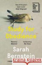 Study for Obedience: Shortlisted for the Booker Prize 2023 Sarah Bernstein 9781803510019 Granta Publications Ltd
