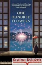 One Hundred Flowers: FROM THE AUTHOR OF THE JAPANESE BESTSELLER IF CATS DISAPPEARED FROM THE WORLD Inc. Genki Kawamura 9781804189597 Bonnier Books Ltd