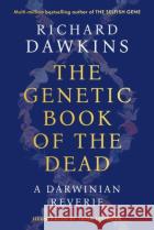 The Genetic Book of the Dead: A Darwinian Reverie Richard Dawkins 9781804548080 Head of Zeus