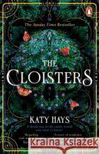 The Cloisters: The Secret History for a new generation – an instant Sunday Times bestseller Katy, MA and PhD in Art History Hays 9781804990032 Transworld Publishers Ltd