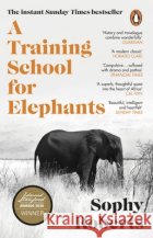 A Training School for Elephants Sophy Roberts 9781804994399 Transworld Publishers Ltd