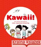 KAWAII!: Your step-by-step guide to cute Japanese drawing Annelore Parot 9781837760404 Thames & Hudson Ltdasdasd