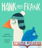 Hank Meets Frank Maudie Powell-Tuck 9781838918569 Little Tiger Press Group