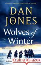 Wolves of Winter: The epic sequel to Essex Dogs from Sunday Times bestseller and historian Dan Jones Dan Jones 9781838937966 Bloomsbury Publishing PLC