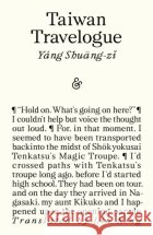 Taiwan Travelogue: Winner of the 2026 International Booker Prize Yang Shuang-zi 9781916751651 And Other Storiesasdasd