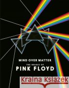 Mind Over Matter: The Images of Pink Floyd Storm Thorgerson 9781917274340 Omnibus Press