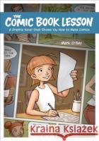 The Comic Book Lesson: A Graphic Novel That Shows You How to Make Comics  9781984858436 
