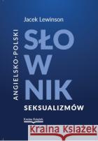 Angielsko-polski słownik seksualizmów Jacek Lewinson 9788366505667 krainaksiazek.pl