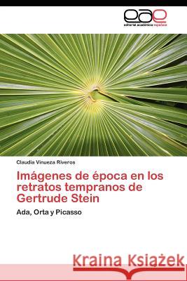 Imágenes de época en los retratos tempranos de Gertrude Stein Vinueza Riveros Claudia 9783844338904 Editorial Acad Mica Espa Ola - książka