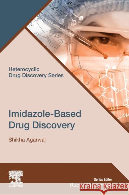 Imidazole-Based Drug Discovery Shikha Agarwal 9780323854795 Elsevier - książka