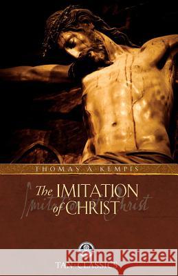 Imitation of Christ: Classic Devotions in Today's Language Watkins, James 9780895552259 Saint Benedict Press W/Tan Books and Publishe - książka