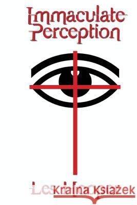 Immaculate Perception Les Hooper 9781717387981 Createspace Independent Publishing Platform - książka