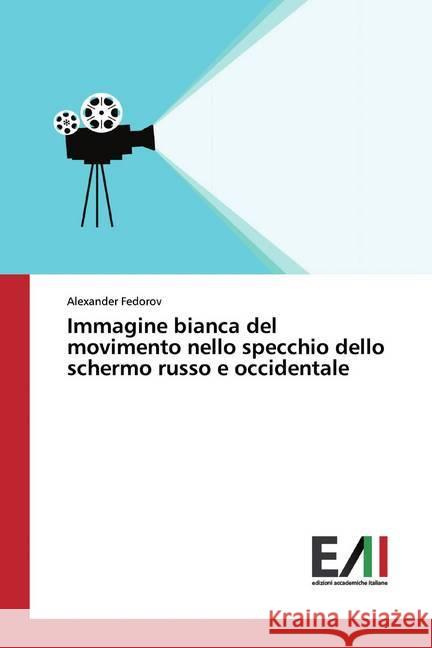 Immagine bianca del movimento nello specchio dello schermo russo e occidentale Fedorov, Alexander 9786202089326 Edizioni Accademiche Italiane - książka