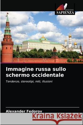 Immagine russa sullo schermo occidentale Fedorov, Alexander 9786202738507 Edizioni Sapienza - książka