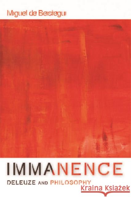 Immanence - Deleuze and Philosophy de Beistegui, Miguel 9780748638307  - książka