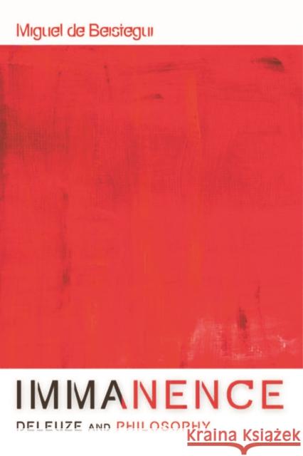 Immanence - Deleuze and Philosophy Miguel de Beistegui 9780748649068  - książka