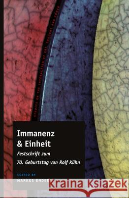 Immanenz & Einheit: Festschrift Zum 70. Geburtstag Von Rolf Kühn Enders 9789004288621 Brill Academic Publishers - książka