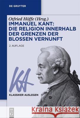 Immanuel Kant: Die Religion innerhalb der Grenzen der bloßen Vernunft  9783110780796 De Gruyter - książka