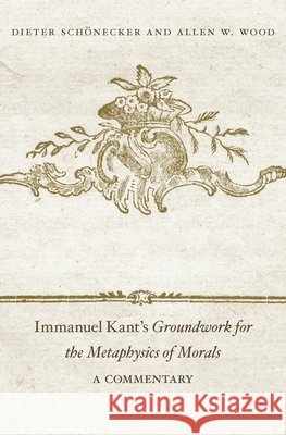 Immanuel Kant's Groundwork for the Metaphysics of Morals Schönecker 9780674430136 John Wiley & Sons - książka