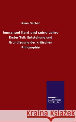 Immanuel Kant und seine Lehre Kuno Fischer 9783846077184 Salzwasser-Verlag Gmbh - książka