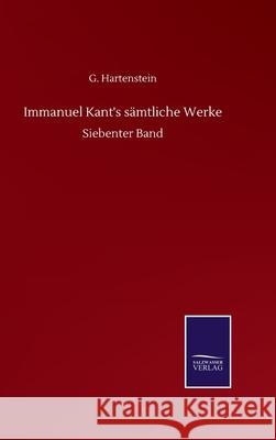 Immanuel Kant's sämtliche Werke: Siebenter Band Hartenstein, G. 9783752513738 Salzwasser-Verlag Gmbh - książka