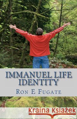 Immanuel Life - Identity Ron E. Fugate 9781453661512 Createspace - książka