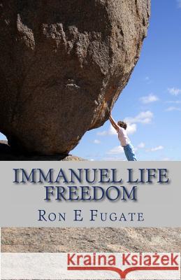 Immanuel Life: Freedom Ron E. Fugate 9781453666708 Createspace - książka