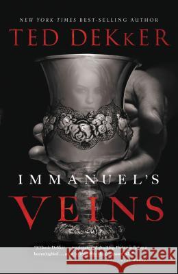 Immanuel's Veins Ted Dekker 9781595549969 Thomas Nelson Publishers - książka