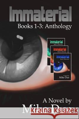 Immaterial: Anthology Mike Due 9781490419862 Createspace Independent Publishing Platform - książka